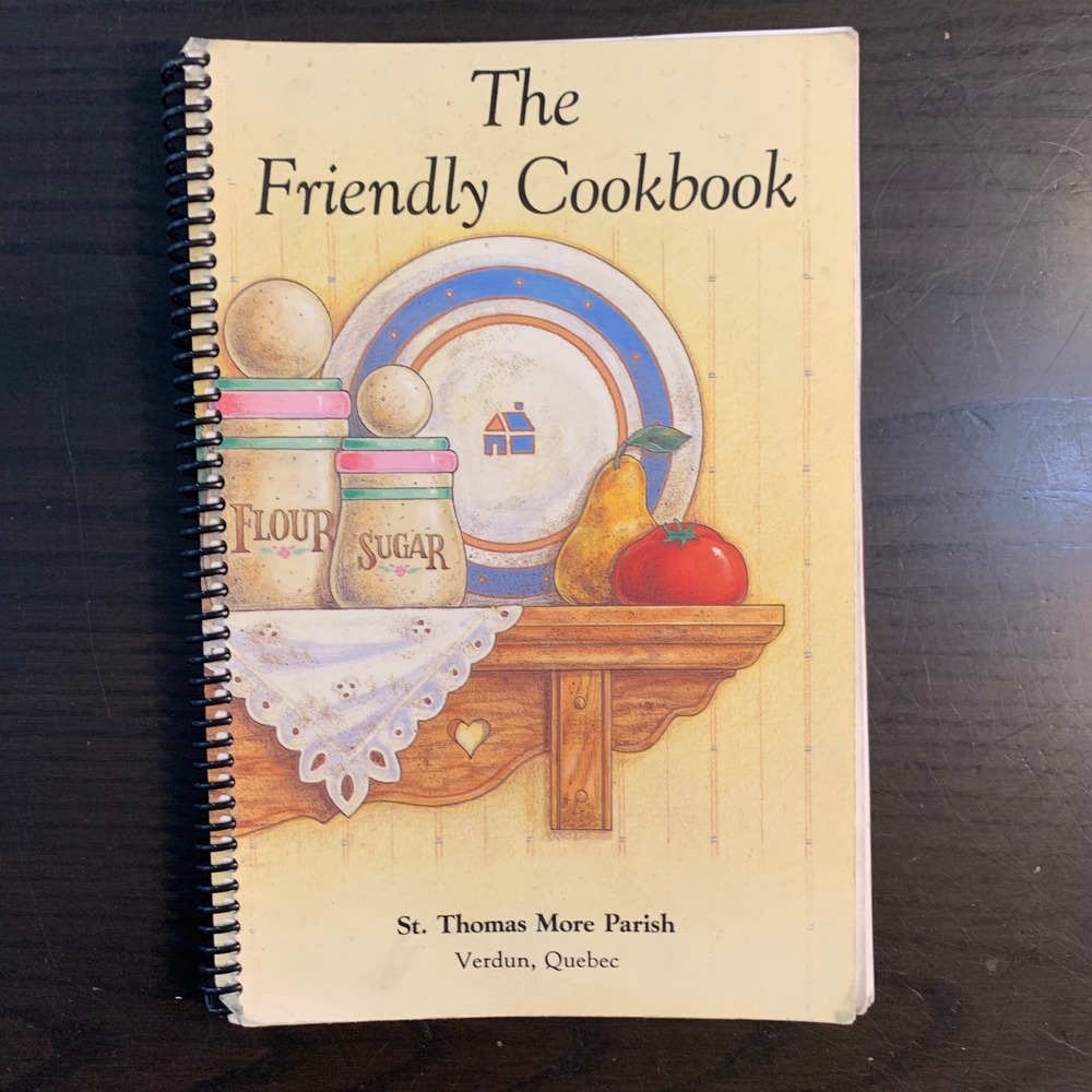 The Friendly Cookbook St Thomas More Parish Verdun Quebec 1994 Spiral Vintage‎